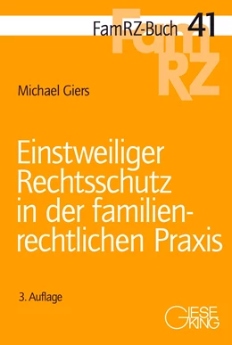 Abbildung von Giers | Einstweiliger Rechtsschutz in der familienrechtlichen Praxis | 3. Auflage | 2023 | 41 | beck-shop.de