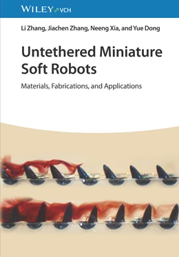 Abbildung von Zhang / Xia | Untethered Miniature Soft Robots | 1. Auflage | 2023 | beck-shop.de