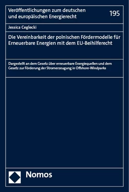 Abbildung von Ceglecki | Die Vereinbarkeit der polnischen Fördermodelle für Erneuerbare Energien mit dem EU-Beihilferecht | 1. Auflage | 2023 | 195 | beck-shop.de