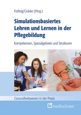 Abbildung von Forbrig / Gräske | Simulationsbasiertes Lehren und Lernen in der Pflegebildung | 1. Auflage | 2023 | beck-shop.de
