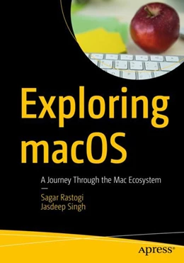 Abbildung von Rastogi / Singh | Exploring macOS | 1. Auflage | 2023 | beck-shop.de