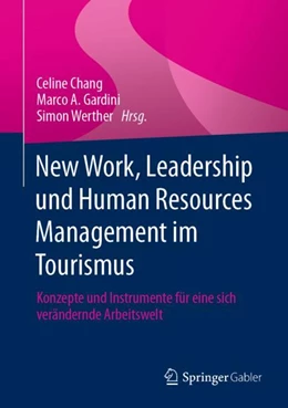 Abbildung von Chang / Gardini | New Work, Leadership und Human Resources Management im Tourismus | 1. Auflage | 2024 | beck-shop.de