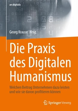 Abbildung von Krause | Die Praxis des Digitalen Humanismus | 1. Auflage | 2023 | beck-shop.de