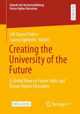 Abbildung von Ehlers / Eigbrecht | Creating the University of the Future | 1. Auflage | 2024 | beck-shop.de