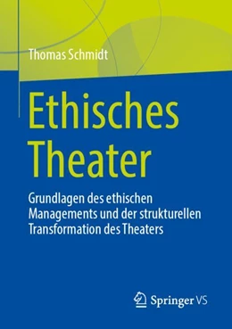 Abbildung von Schmidt | Ethisches Theater | 1. Auflage | 2024 | beck-shop.de