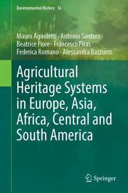 Abbildung von Agnoletti / Santoro | Agricultural Heritage Systems in Europe, Asia, Africa, Central and South America | 1. Auflage | 2023 | 16 | beck-shop.de