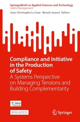 Abbildung von Le Coze / Journé | Compliance and Initiative in the Production of Safety | 1. Auflage | 2024 | beck-shop.de