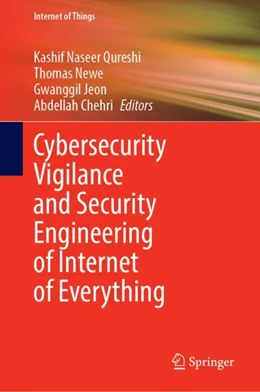 Abbildung von Naseer Qureshi / Newe | Cybersecurity Vigilance and Security Engineering of Internet of Everything | 1. Auflage | 2023 | beck-shop.de
