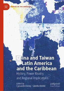 Abbildung von Veney / Abidde | China and Taiwan in Latin America and the Caribbean | 1. Auflage | 2024 | beck-shop.de