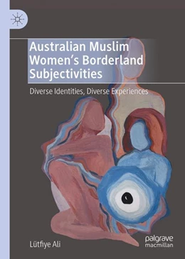 Abbildung von Ali | Australian Muslim Women’s Borderland Subjectivities   | 1. Auflage | 2024 | beck-shop.de