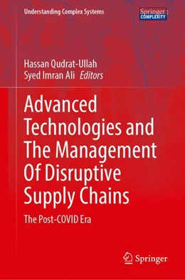 Abbildung von Qudrat-Ullah / Ali | Advanced Technologies and the Management of Disruptive Supply Chains | 1. Auflage | 2023 | beck-shop.de