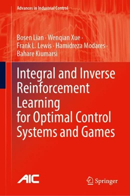 Abbildung von Lian / Xue | Integral and Inverse Reinforcement Learning for Optimal Control Systems and Games | 1. Auflage | 2024 | beck-shop.de