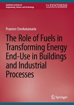 Abbildung von Cheekatamarla / Gluesenkamp | The Role of Fuels in Transforming Energy End-Use in Buildings and Industrial Processes | 1. Auflage | 2024 | beck-shop.de