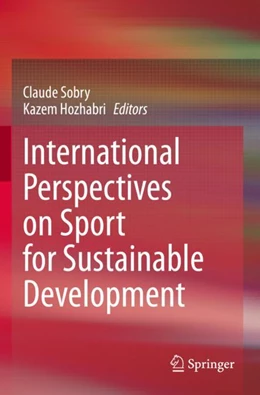 Abbildung von Sobry / Hozhabri | International Perspectives on Sport for Sustainable Development | 1. Auflage | 2023 | beck-shop.de