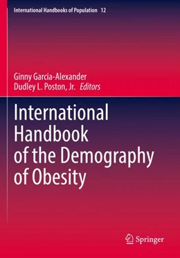 Abbildung von Garcia-Alexander / Poston, Jr. | International Handbook of the Demography of Obesity | 1. Auflage | 2023 | 12 | beck-shop.de