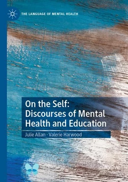 Abbildung von Allan / Harwood | On the Self: Discourses of Mental Health and Education | 1. Auflage | 2023 | beck-shop.de