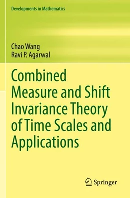 Abbildung von Wang / Agarwal | Combined Measure and Shift Invariance Theory of Time Scales and Applications | 1. Auflage | 2023 | 77 | beck-shop.de