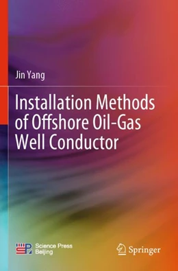 Abbildung von Yang | Installation Methods of Offshore Oil-Gas Well Conductor | 1. Auflage | 2023 | beck-shop.de