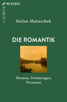 Cover: Matuschek, Stefan, Die Romantik