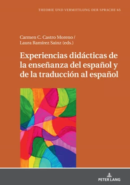 Abbildung von Castro Moreno / Ramírez Sainz | Experiencias didácticas de la enseñanza del español y de la traducción al español | 1. Auflage | 2023 | beck-shop.de