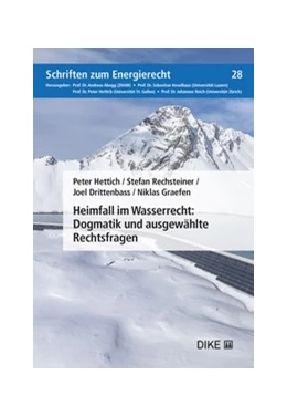 Abbildung von Hettich / Rechsteiner | Heimfall im Wasserrecht: Dogmatik und ausgewählte Rechtsfragen | 1. Auflage | 2023 | Band 28 | beck-shop.de