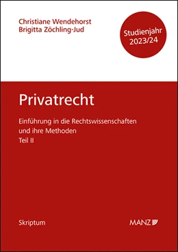 Abbildung von Wendehorst / Zöchling-Jud | Privatrecht Einführung in die Rechtswissenschaften und ihre Methoden: Teil II | 1. Auflage | 2023 | beck-shop.de