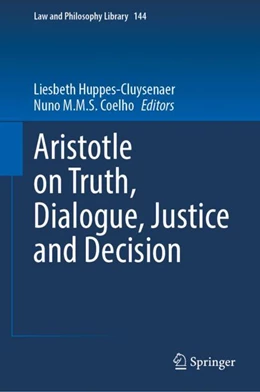 Abbildung von Huppes-Cluysenaer / Coelho | Aristotle on Truth, Dialogue, Justice and Decision | 1. Auflage | 2023 | 144 | beck-shop.de