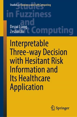 Abbildung von Liang / Xu | Interpretable Three-Way Decision with Hesitant Risk Information and Its Healthcare Application | 1. Auflage | 2023 | 431 | beck-shop.de