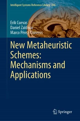Abbildung von Cuevas / Zaldívar | New Metaheuristic Schemes: Mechanisms and Applications | 1. Auflage | 2023 | 246 | beck-shop.de