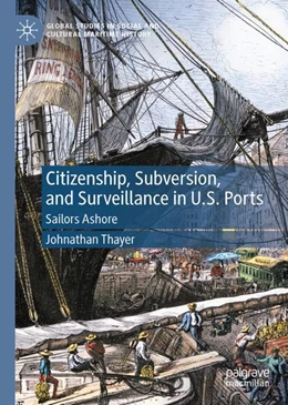 Abbildung von Thayer | Citizenship, Subversion, and Surveillance in U.S. Ports | 1. Auflage | 2023 | beck-shop.de