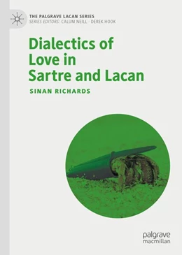 Abbildung von Richards | Dialectics of Love in Sartre and Lacan | 1. Auflage | 2024 | beck-shop.de
