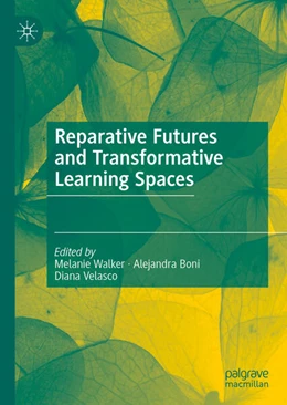 Abbildung von Walker / Boni | Reparative Futures and Transformative Learning Spaces | 1. Auflage | 2024 | beck-shop.de