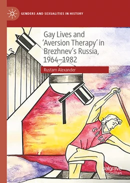 Abbildung von Alexander | Gay Lives and 'Aversion Therapy' in Brezhnev's Russia, 1964-1982 | 1. Auflage | 2023 | beck-shop.de