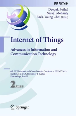 Abbildung von Puthal / Mohanty | Internet of Things. Advances in Information and Communication Technology | 1. Auflage | 2023 | 684 | beck-shop.de