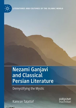 Abbildung von Talattof | Nezami Ganjavi and Classical Persian Literature | 1. Auflage | 2023 | beck-shop.de