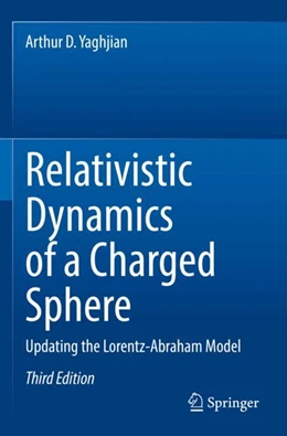 Abbildung von Yaghjian | Relativistic Dynamics of a Charged Sphere | 3. Auflage | 2023 | beck-shop.de