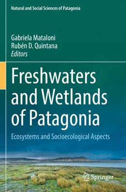 Abbildung von Mataloni / Quintana | Freshwaters and Wetlands of Patagonia | 1. Auflage | 2023 | beck-shop.de