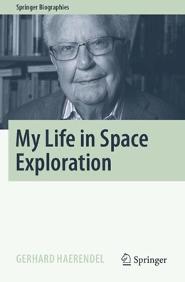 Abbildung von Haerendel | My Life in Space Exploration | 1. Auflage | 2023 | beck-shop.de