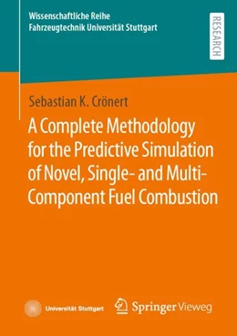 Abbildung von Crönert | A Complete Methodology for the Predictive Simulation of Novel, Single- and Multi-Component Fuel Combustion | 1. Auflage | 2023 | beck-shop.de