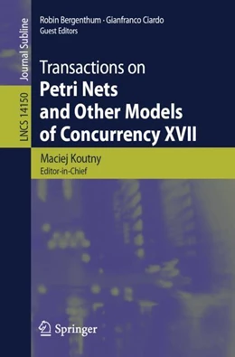 Abbildung von Koutny / Bergenthum | Transactions on Petri Nets and Other Models of Concurrency XVII | 1. Auflage | 2023 | beck-shop.de