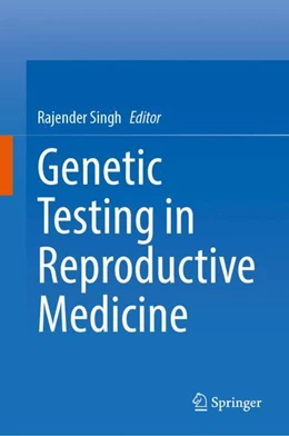 Abbildung von Singh | Genetic Testing in Reproductive Medicine | 1. Auflage | 2024 | beck-shop.de