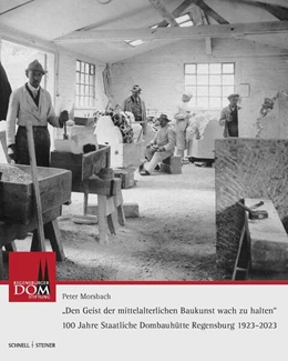 Abbildung von Morsbach | 100 Jahre Staatliche Dombauhütte Regensburg (1923-2023) | 1. Auflage | 2023 | beck-shop.de
