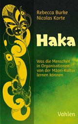 Abbildung von Burke / Korte | Haka - Was die Menschen in Organisationen von der Maori-Kultur lernen können | 2024 | beck-shop.de