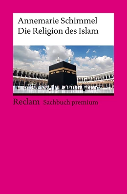 Abbildung von Schimmel | Die Religion des Islam | 17. Auflage | 2023 | 14463 | beck-shop.de