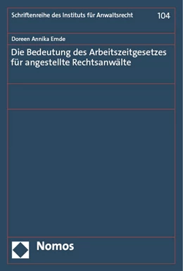 Abbildung von Emde | Die Bedeutung des Arbeitszeitgesetzes für angestellte Rechtsanwälte | 1. Auflage | 2023 | 104 | beck-shop.de