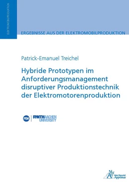 Abbildung von Treichel | Hybride Prototypen im Anforderungsmanagement disruptiver Produktionstechnik der Elektromotorenproduktion | 1. Auflage | 2023 | beck-shop.de