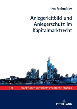 Abbildung von Frohmüller | Anlegerleitbild und Anlegerschutz im Kapitalmarktrecht | 1. Auflage | 2023 | beck-shop.de