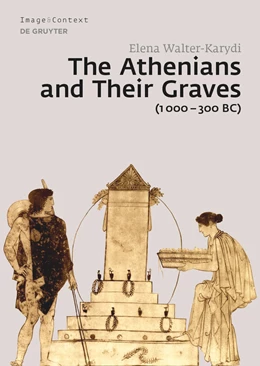 Abbildung von Walter-Karydi | The Athenians and Their Graves (1000–300 BC) | 1. Auflage | 2024 | 25 | beck-shop.de
