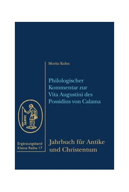 Abbildung von Kuhn | Philologischer Kommentar zur Vita Augustini des Possidius von Calama | 1. Auflage | 2023 | 17 | beck-shop.de