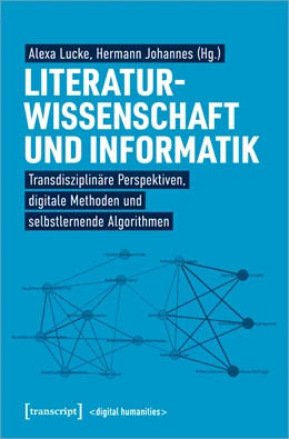 Abbildung von Lucke / Johannes | Literaturwissenschaft und Informatik | 1. Auflage | 2024 | beck-shop.de